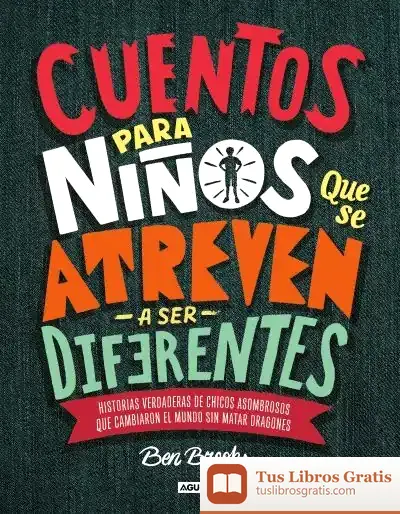 Descargar Cuentos Para Niños Que Se Atreven A Ser Diferentes de Ben Brooks