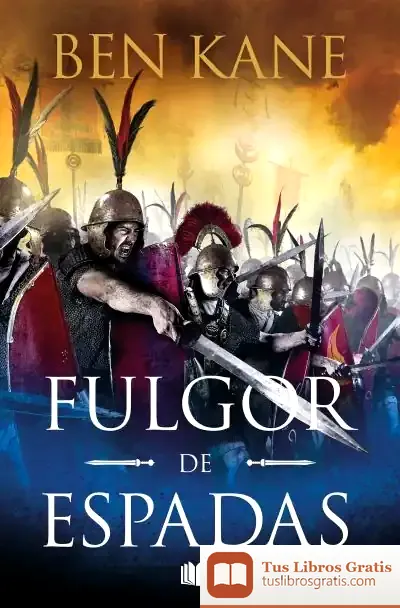 Descargar Fulgor De Espadas. La Segunda Guerra Macedónica 2 de Ben Kane