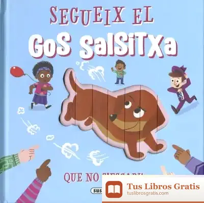 Descargar Que No S´Escapi!. Segueix El Gos Salchitxa