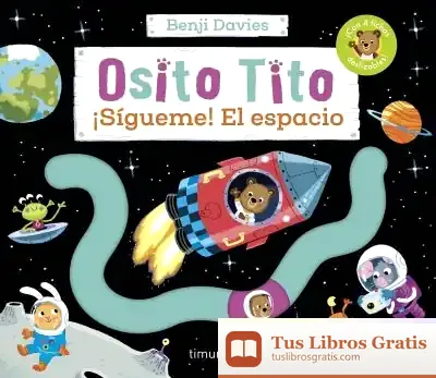Descargar Osito Tito. ¡Sígueme! El Espacio