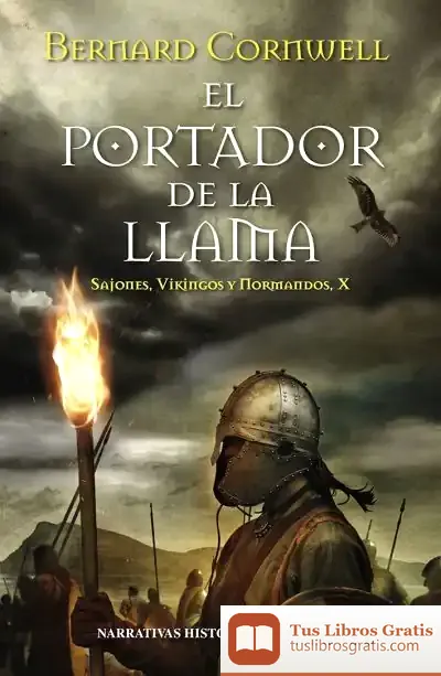 Descargar El Portador De La Llama de Bernard Cornwell