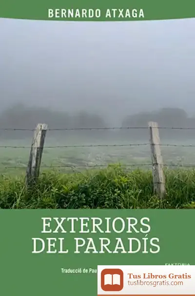 Descargar Exteriors Del Paradís de Bernardo Atxaga