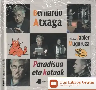 Descargar Paradisua Eta Katuak de Bernardo Atxaga