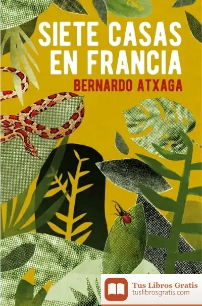 Descargar Siete Casas En Francia de Bernardo Atxaga