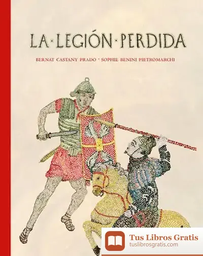Descargar La Legión Perdida de Bernat Castany Prado