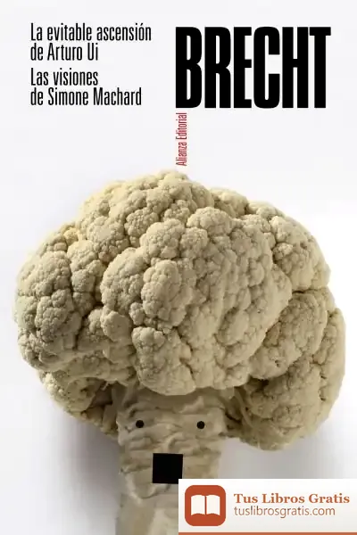 Descargar La Evitable Ascensión De Arturo Ui. Las Visiones De Simone Machard de Bertolt Brecht