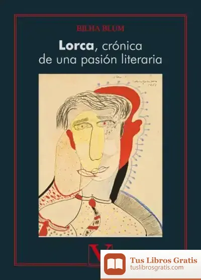 Descargar Lorca, Crónica De Una Pasión Literaria
