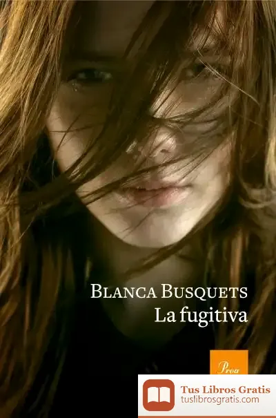 Descargar La Fugitiva de Blanca Busquets