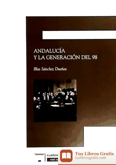Descargar Andalucía Y La Generación Del 98