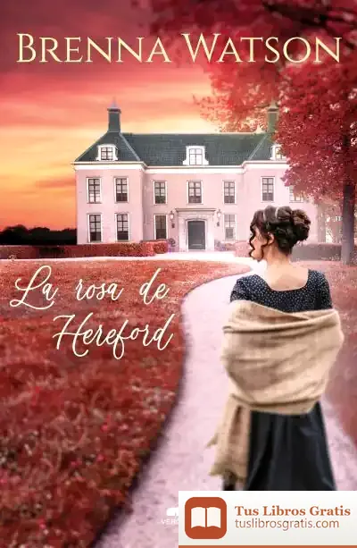 Descargar La Rosa De Hereford de Brenna Watson
