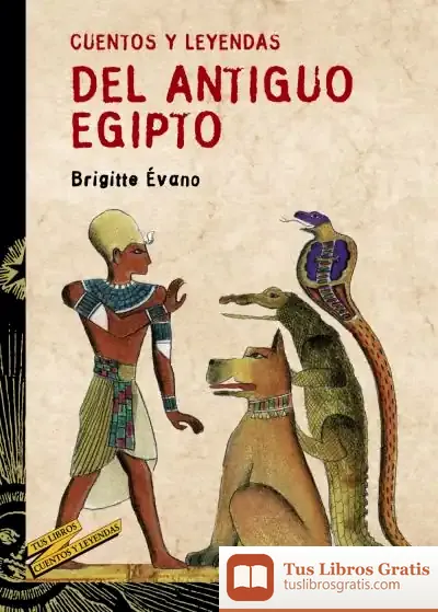 Descargar Cuentos Y Leyendas Del Antiguo Egipto