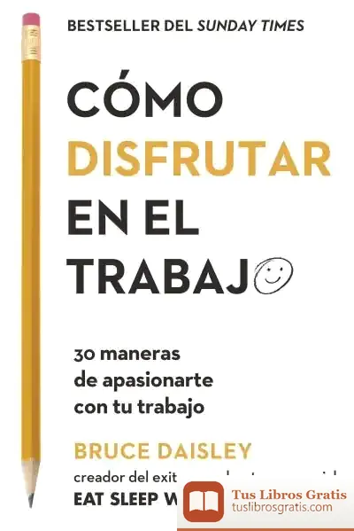 Descargar Cómo Disfrutar En El Trabajo