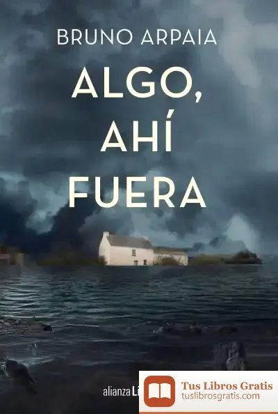 Descargar Algo, Ahí Fuera de Bruno Arpaia