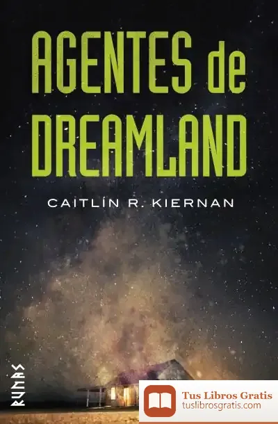 Descargar Agentes De Dreamland de Caitlín R. Kiernan