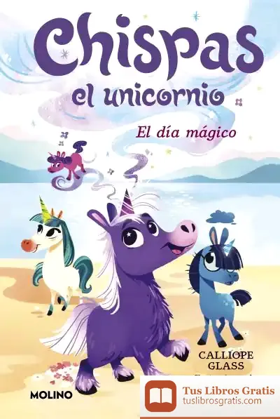 Descargar Chispas El Unicornio 1. El Día Mágico