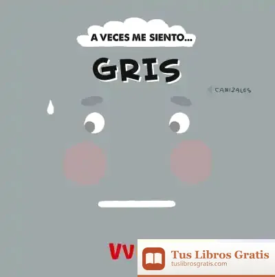 Descargar A Veces Me Siento... Gris (Vvkids)