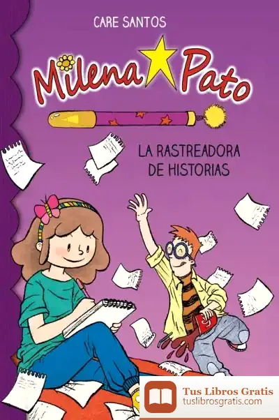 Descargar Milena Pato. La Rastreadora De Historias de Care Santos