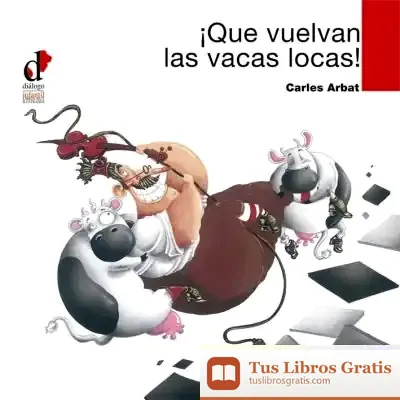 Descargar ¡Que Vuelvan Las Vacas Locas! de Carles Arbat