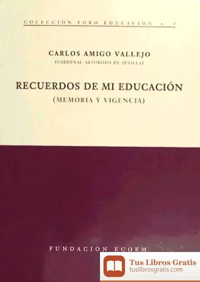 Descargar Recuerdos De Mi Educacion de Carlos Amigo Vallejo