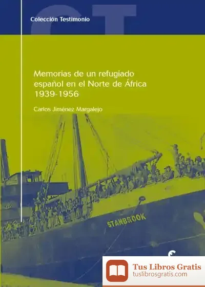 Descargar Memorias De Un Refugiado Español En El Norte De África, 1939-1956