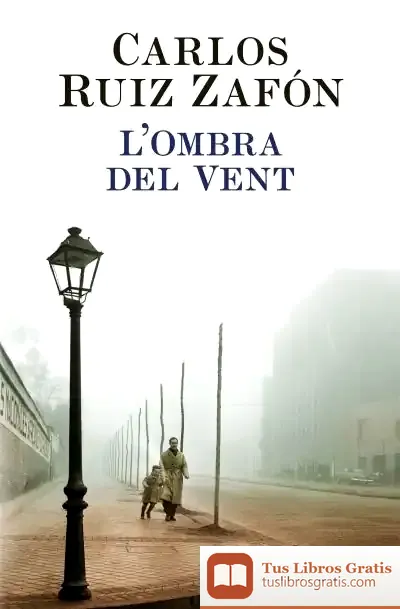 Descargar L'Ombra Del Vent de Carlos Ruiz Zafón
