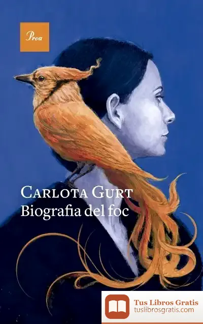 Descargar Biografia Del Foc de Carlota Gurt