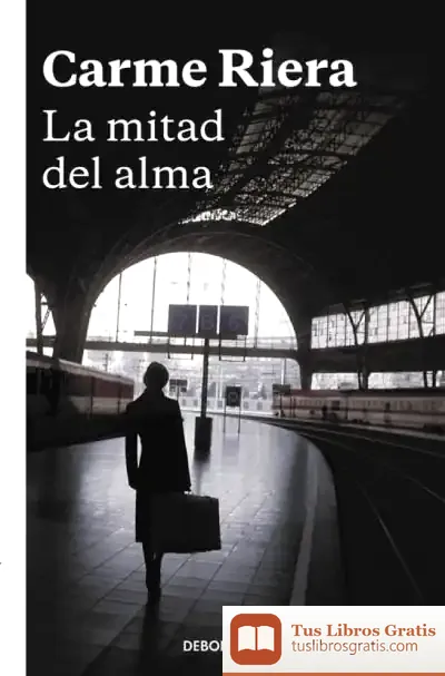 Descargar La Mitad Del Alma de Carme Riera