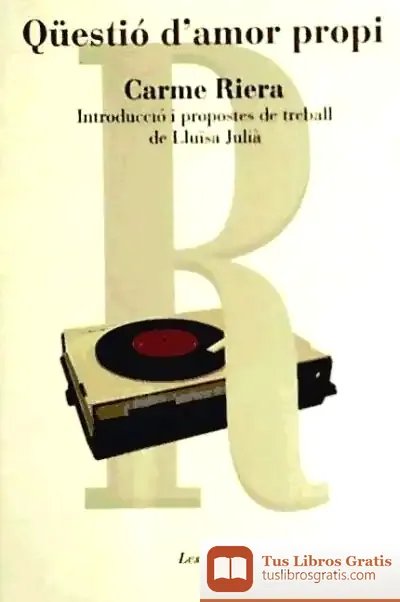Descargar Qüestió D'Amor Propi de Carme Riera