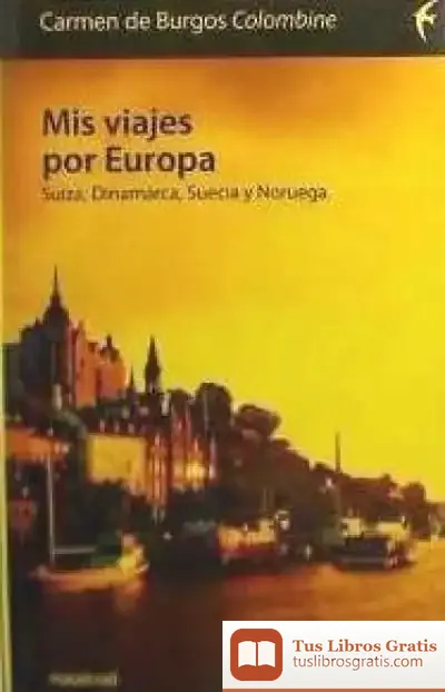 Descargar Mis Viajes Por Europa : Suiza, Dinamarca, Suecia Y Noruega