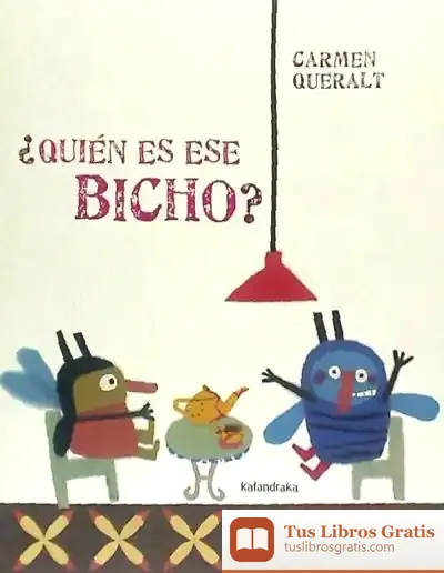 Descargar ¿Quién Es Ese Bicho? de Carmen Queralt