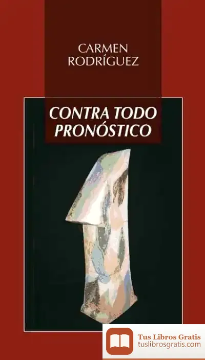 Descargar Contra Todo Pronóstico de Carmen Rodríguez