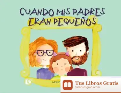 Descargar Cuando Mis Padres Eran Pequeños
