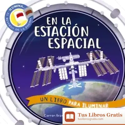 Descargar En La Estación Espacial. Un Libro Para Iluminar de Carron Brown