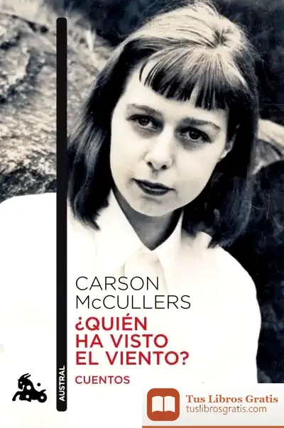 Descargar ¿Quién Ha Visto El Viento? de Carson Mccullers