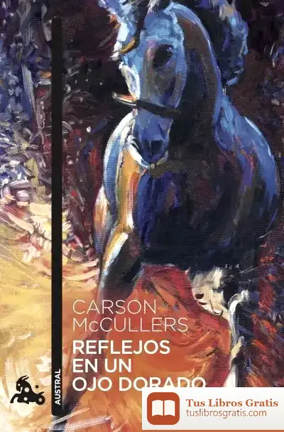 Descargar Reflejos En Un Ojo Dorado de Carson Mccullers