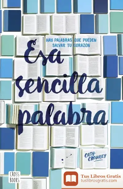 Descargar Esa Sencilla Palabra de Cath Crowley