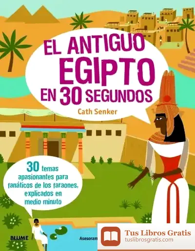 Descargar 30 Segundos. Antiguo Egipto de Cath Senker
