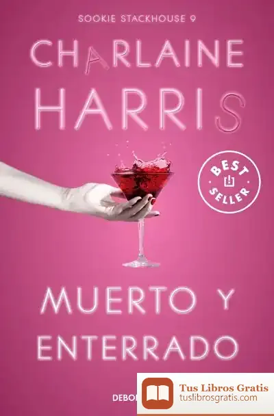 Descargar Muerto Y Enterrado (Sookie Stackhouse 9)