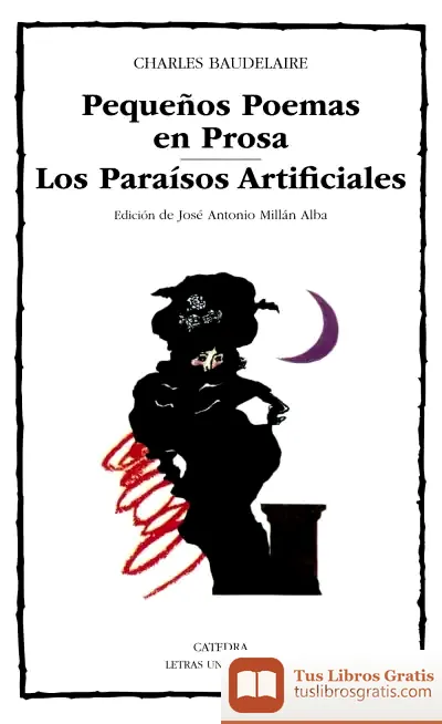 Descargar Pequeños Poemas En Prosa; Los Paraísos Artificiales de Charles Baudelaire