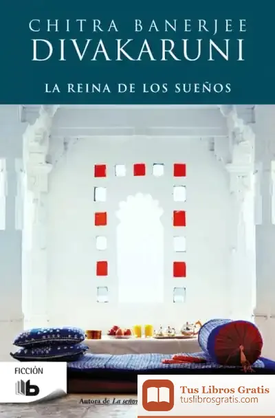 Descargar La Reina De Los Sueños de Chitra Banerjee Divakaruni