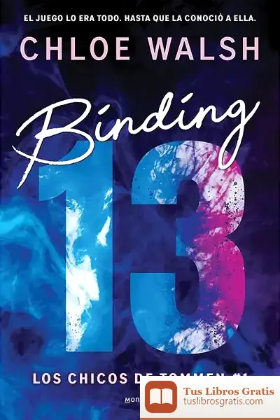 Descargar Binding 13 (Los Chicos De Tommen 1) de Chloe Walsh