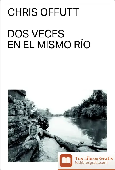 Descargar Dos Veces En El Mismo Río de Chris Offutt
