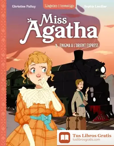 Descargar Miss Agatha. Enigma A L'Orient Express de Christine Palluy