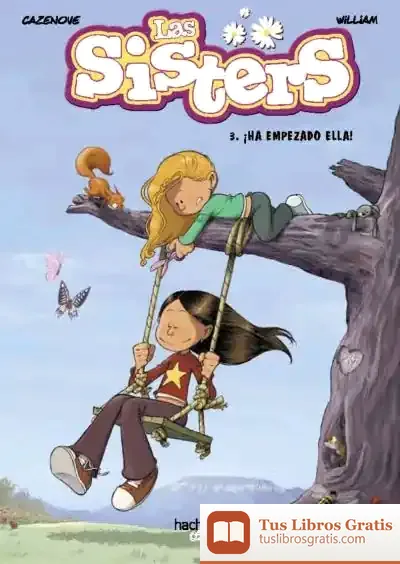 Descargar Las Sisters, 3. ¡Ha Empezado Ella! de Christophe Cazenove