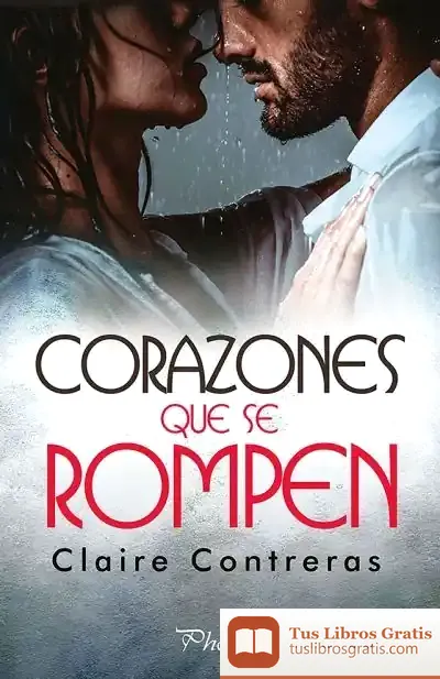 Descargar Corazones Que Se Rompen de Claire Contreras