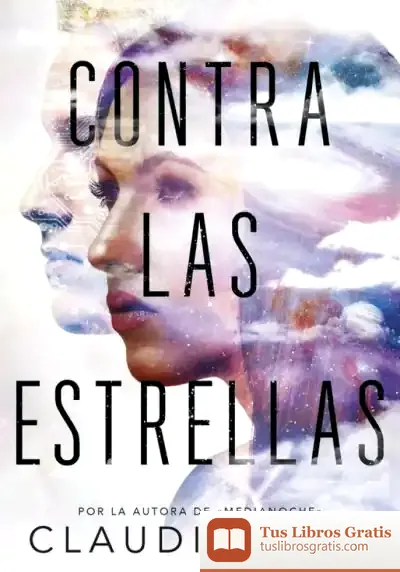 Descargar Contra Las Estrellas de Claudia Gray