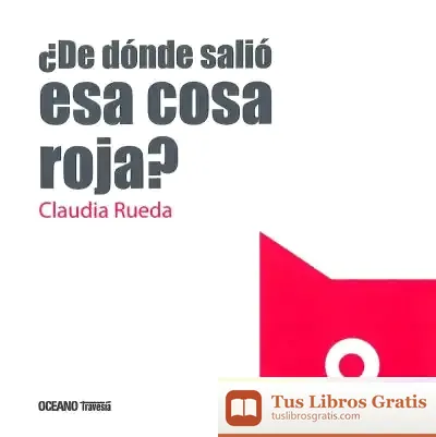 Descargar ¿De Dónde Salió Esa Cosa Roja?