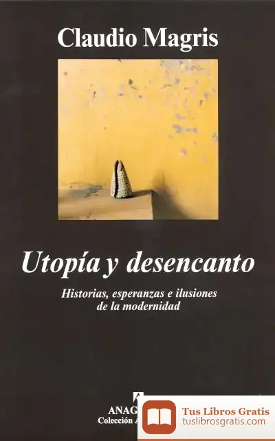 Descargar Utopía Y Desencanto de Claudio Magris