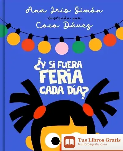Descargar ¿Y Si Fuera Feria Cada Día?
