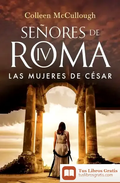 Descargar Las Mujeres De César de Colleen Mccullough